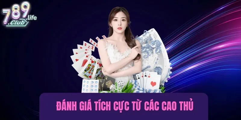 789Club nhận được nhiều đánh giá tích cực từ người chơi lâu năm