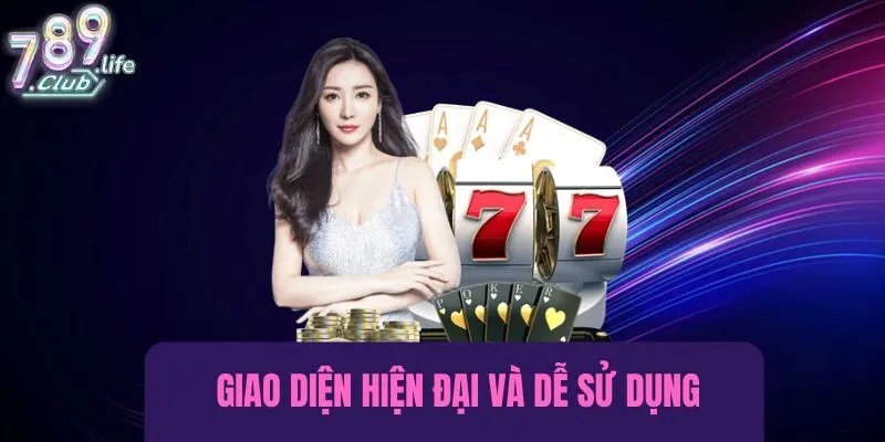789Club sở hữu giao diện hiện đại và rất dễ sử dụng