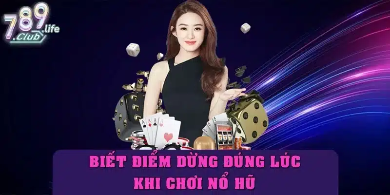 Biết điểm dừng đúng lúc