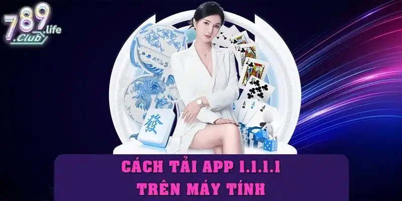 Cách tải app 1.1.1.1 trên máy tính