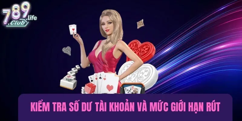 Kiểm tra số dư tài khoản và mức giới hạn rút