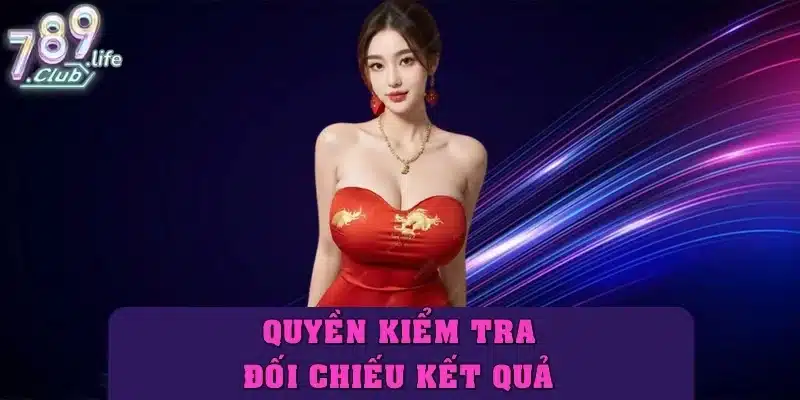 Quyền kiểm tra, đối chiếu kết quả trò chơi