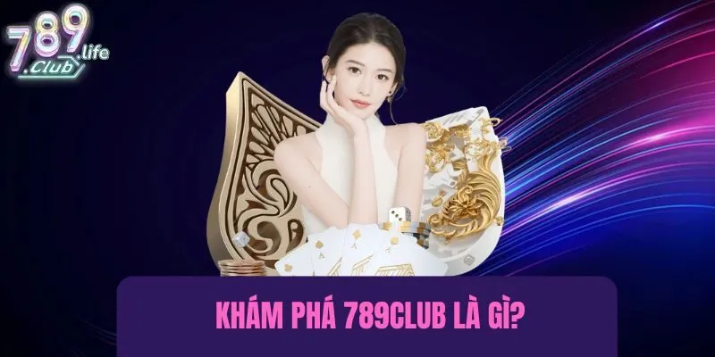 Tìm đáp án cho câu hỏi: Nhà cái 789Club uy tín là gì?